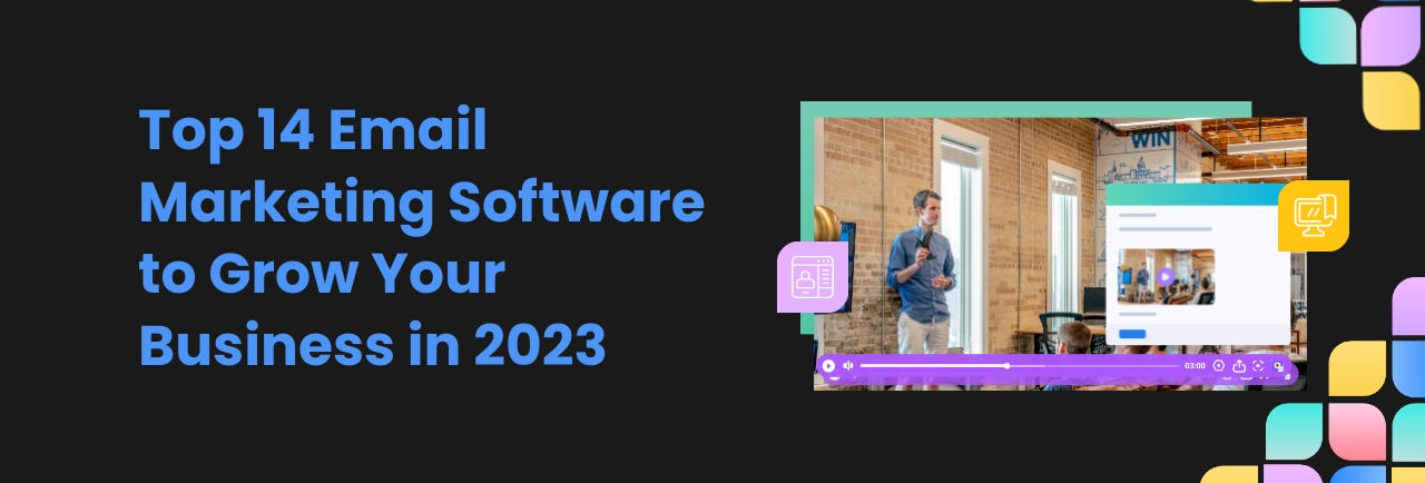 Top 14 Email Marketing Software to Grow Your Business in 2023