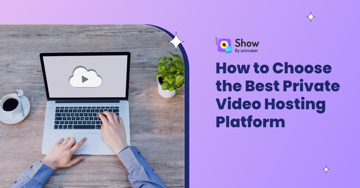How to Choose the Best Private Video Hosting Platform