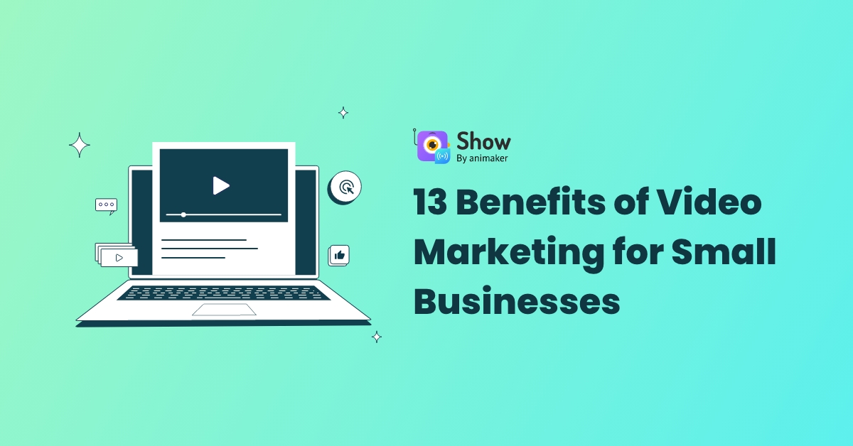 13 Benefits of Video Marketing for Small Businesses