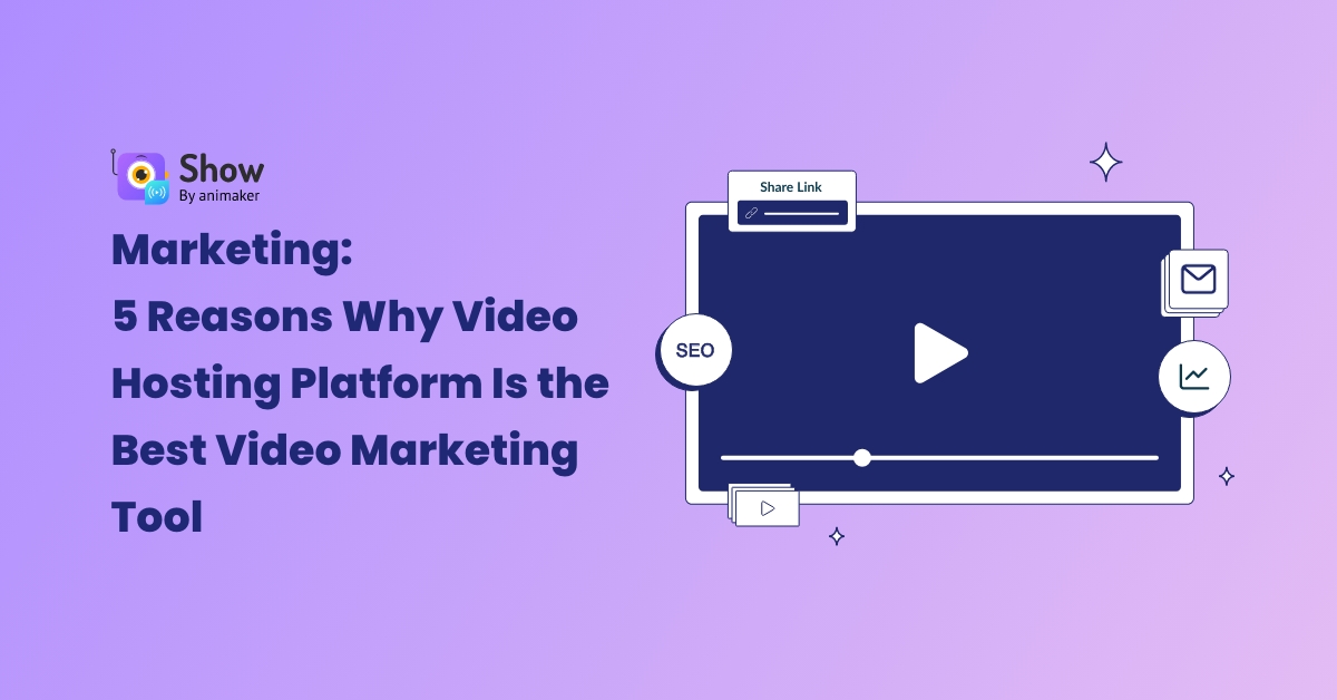 5 Reasons Why Video Hosting Platform Is the Best Video Marketing Tool