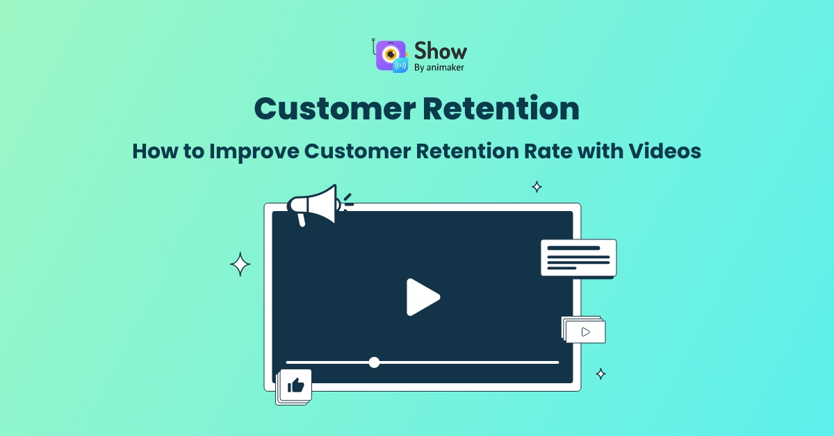 Customer Retention: How to Improve Customer Retention Rate with Videos