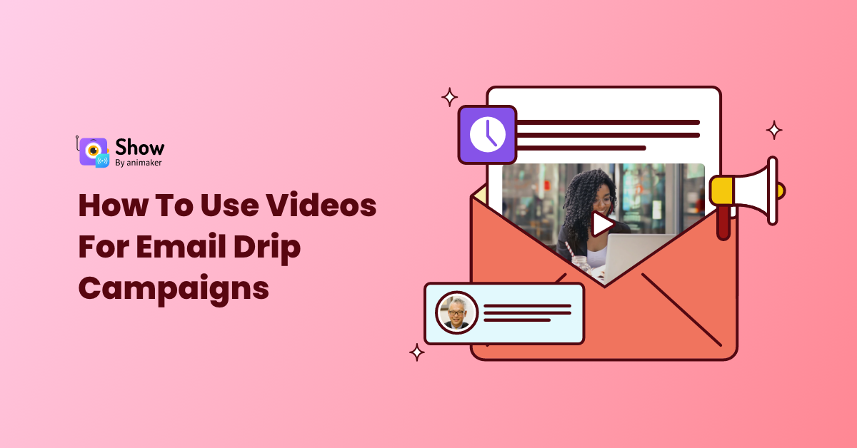How to Use Videos for Email Drip Campaigns