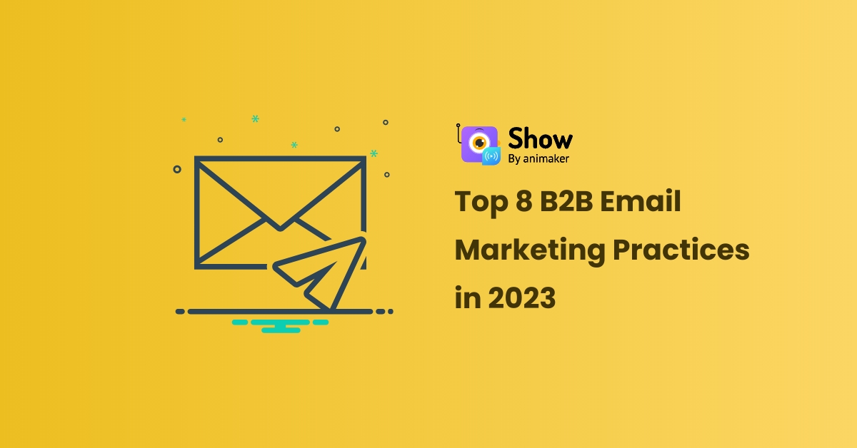 Top 8 B2B Email Marketing Practices in 2023
