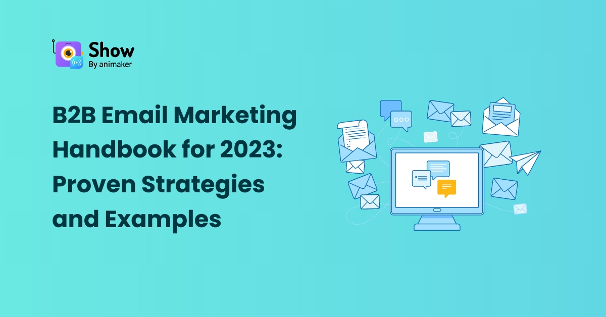 B2B Email Marketing Handbook for 2023: Proven Strategies and Examples